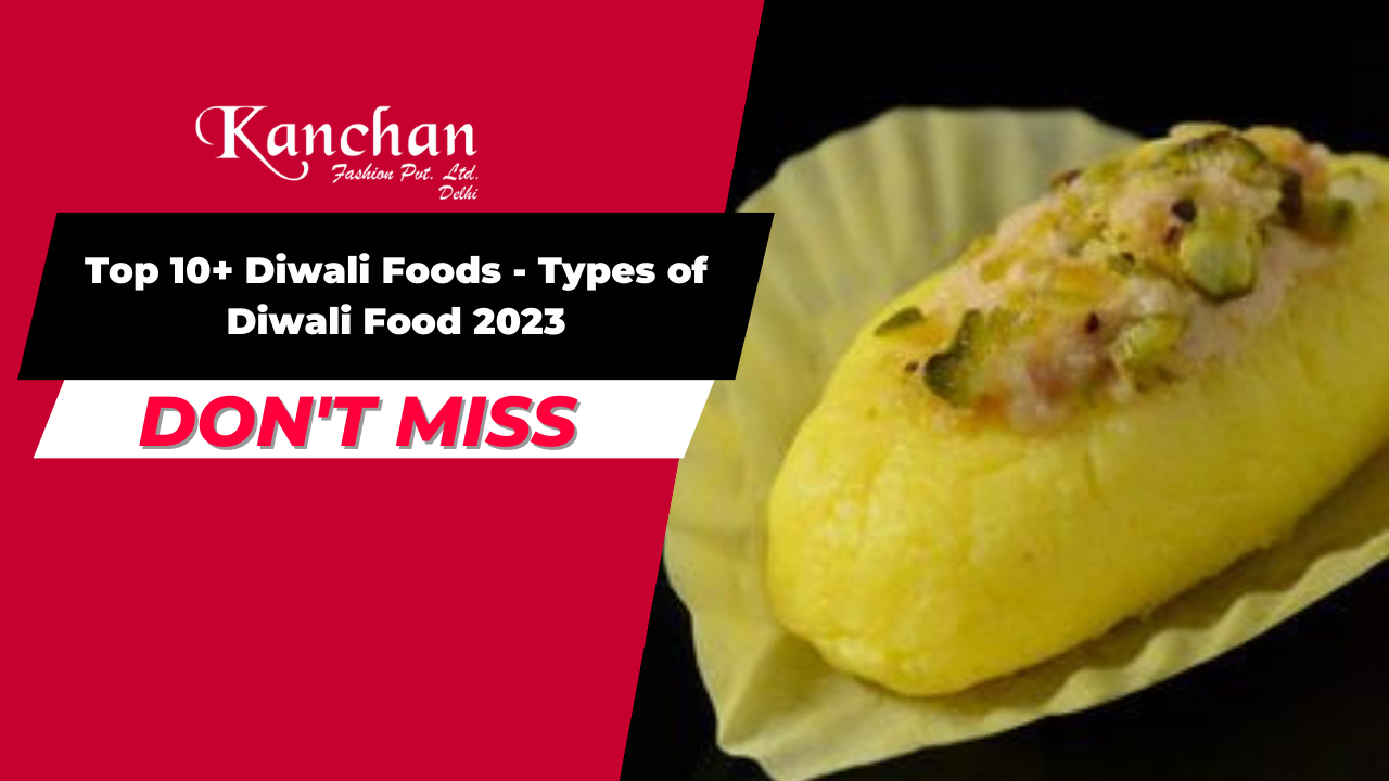 Top 10+ Diwali Foods - Types of Diwali Food 2023